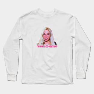 90 Day Fiance Maria I'm Not Accountant Long Sleeve T-Shirt